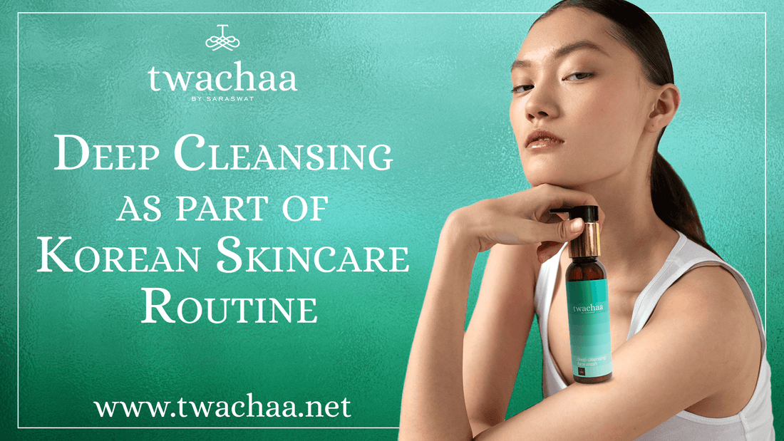Deep Cleansing as part of Korean Skincare Routine